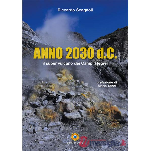 Anno 2030 d.C. Il super vulcano dei Campi Flegrei