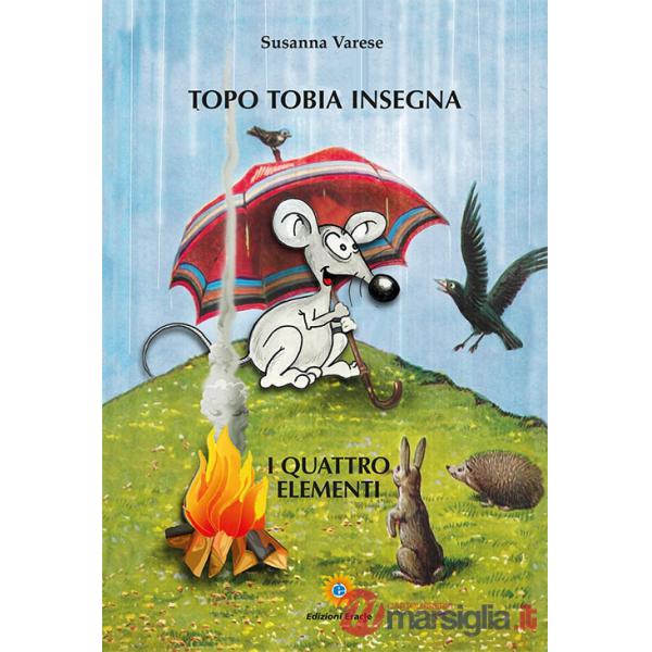 Topo Tobia insegna. I quattro elementi