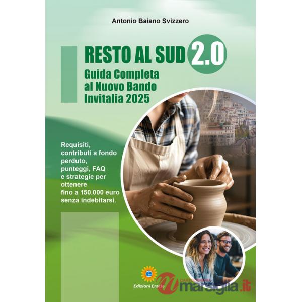 Resto al sud 2.0. Guida completa al nuovo bando Invitalia