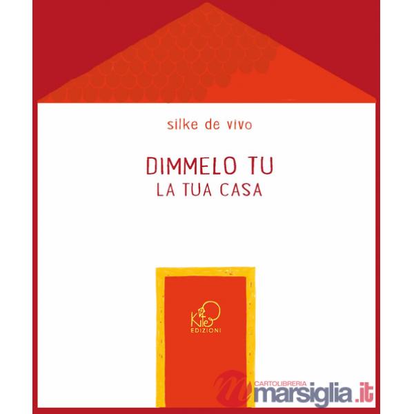Dimmelo tu... La tua casa