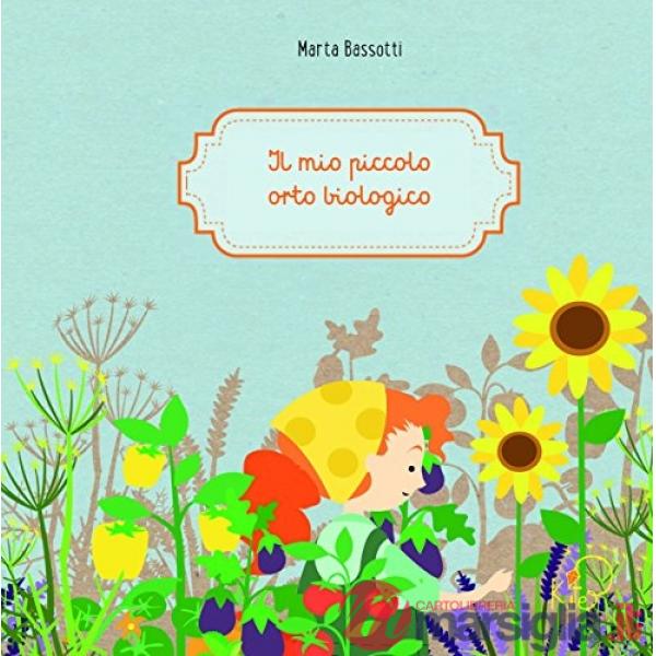 Mio piccolo orto biologico (Il)