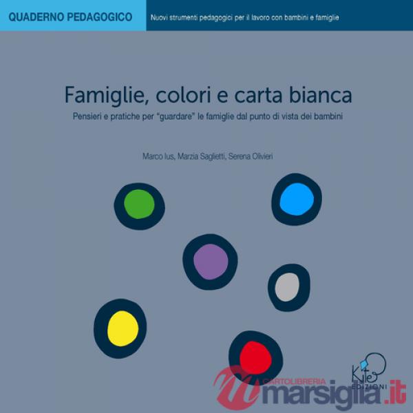 Famiglie, colori e carta bianca. Pensieri e pratiche per «guardare» le famiglie dal punto di vista dei bambini