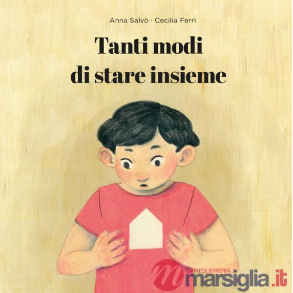 Tanti modi di stare insieme. Ediz. illustrata