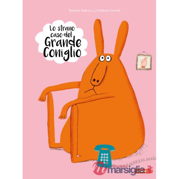 Strano caso del grande coniglio. Ediz. a colori (Lo)