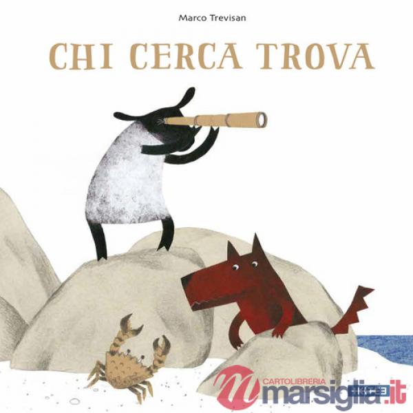 Chi cerca trova. Ediz. illustrata
