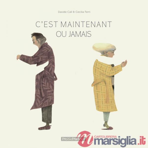 C'est maintenant ou jamais