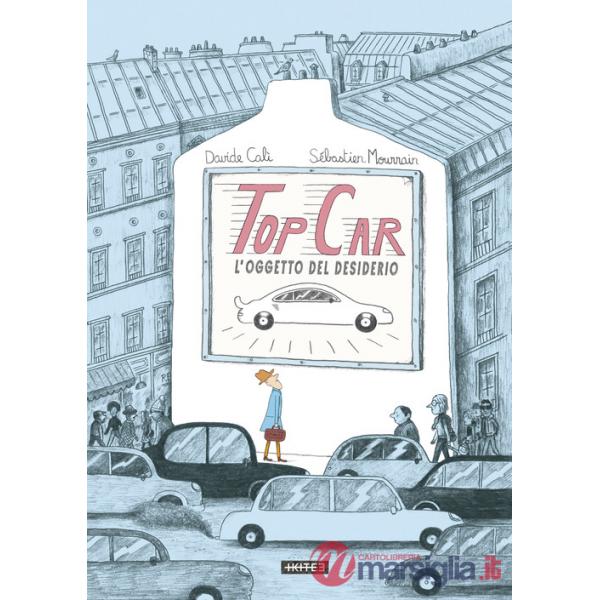 Top car. L'oggetto del desiderio. Ediz. a colori