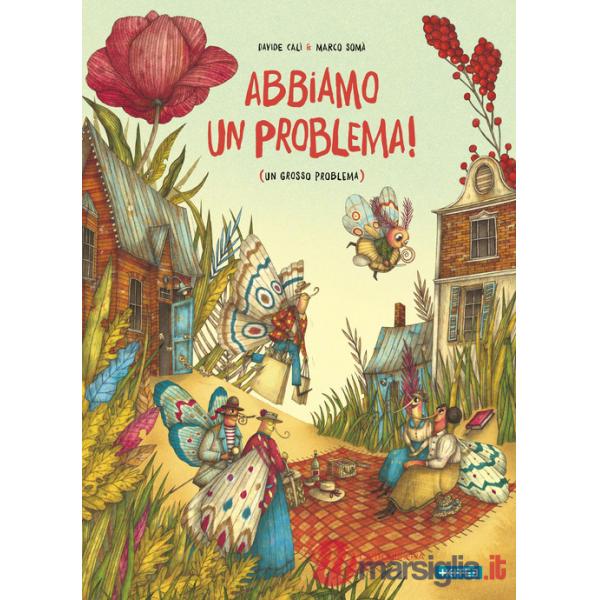 Abbiamo un problema! (Un grosso problema). Ediz. a colori