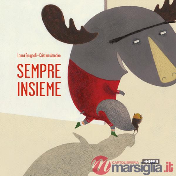 Sempre insieme. Ediz. illustrata