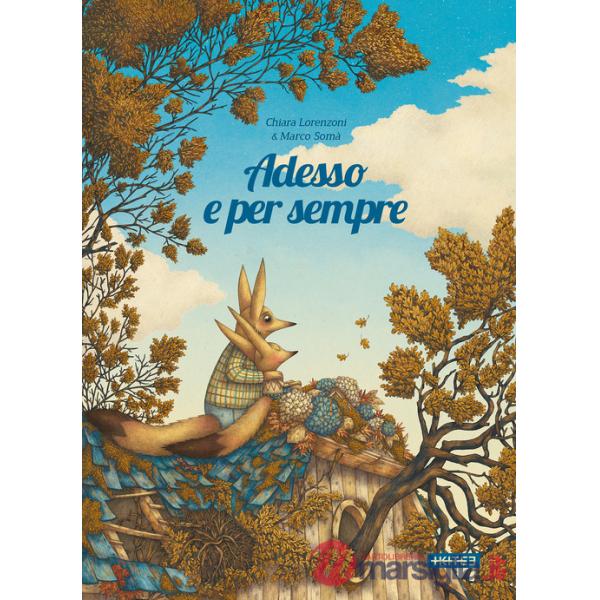 Adesso e per sempre. Ediz. illustrata