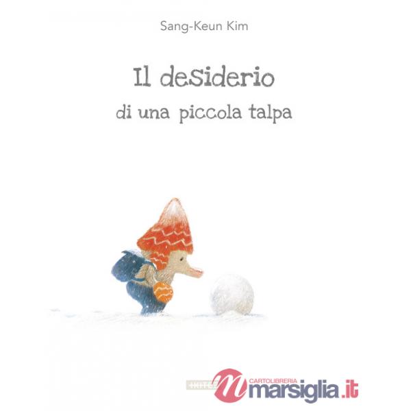 Desiderio di una piccola talpa. Ediz. illustrata (Il)