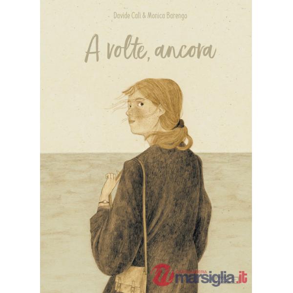 A volte, ancora. Ediz. illustrata