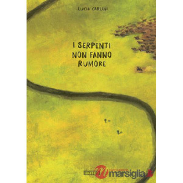 Serpenti non fanno rumore. Ediz. a colori (I)