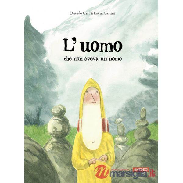 Uomo che non aveva un nome. Ediz. a colori (L')