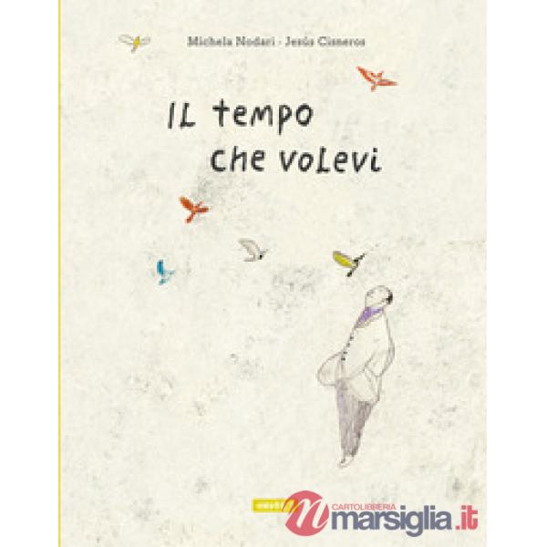 Tempo che volevi. Ediz. illustrata (Il)