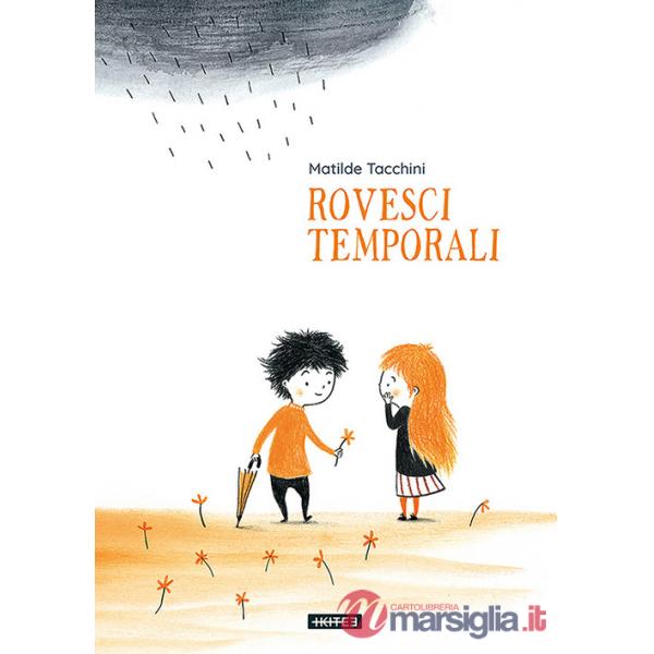 Rovesci temporali. Ediz. illustrata