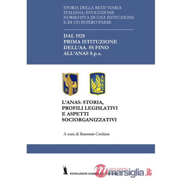 Anas. Storia, profili legislativi e aspetti socio-organizzativi (L')