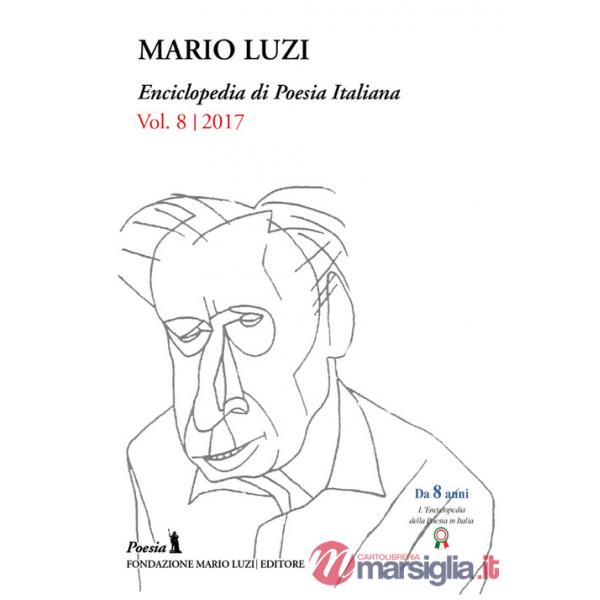 Enciclopedia di poesia italiana. Mario Luzi (2017). Vol. 8