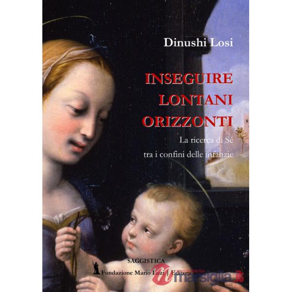 Inseguire lontani orizzonti.. La ricerca di Sé tra i confini delle infanzie.