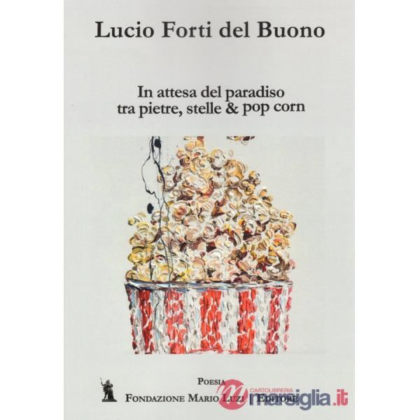 In attesa del paradiso tra pietre, stelle & pop corn