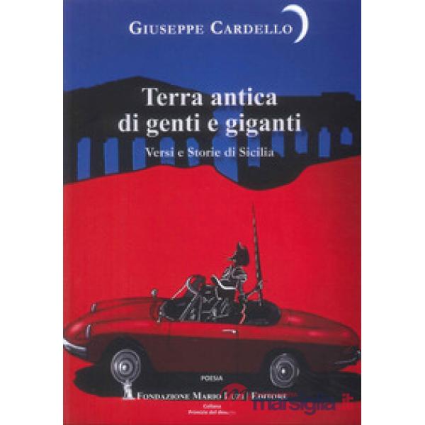 Terra antica di genti e giganti. Versi e storie di Sicilia