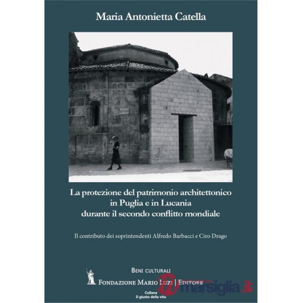 Protezione del patrimonio architettonico in Puglia e in Lucania durante il secondo conflitto mondiale (La)