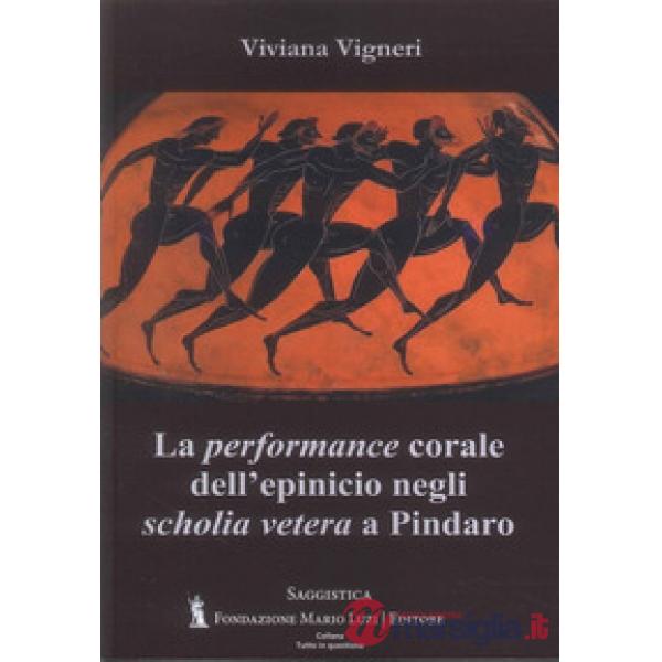 Performance corale dell'epinicio negli «scholia vetera» a Pindaro (La)