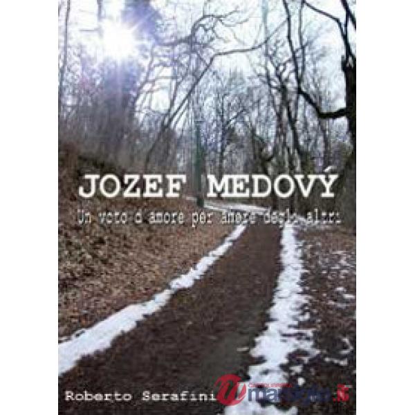 Jozef Medový. Un voto d'amore per amore degli altri