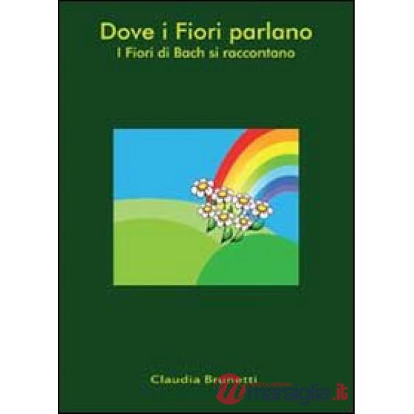 Dove i fiori parlano. I fiori di Bach