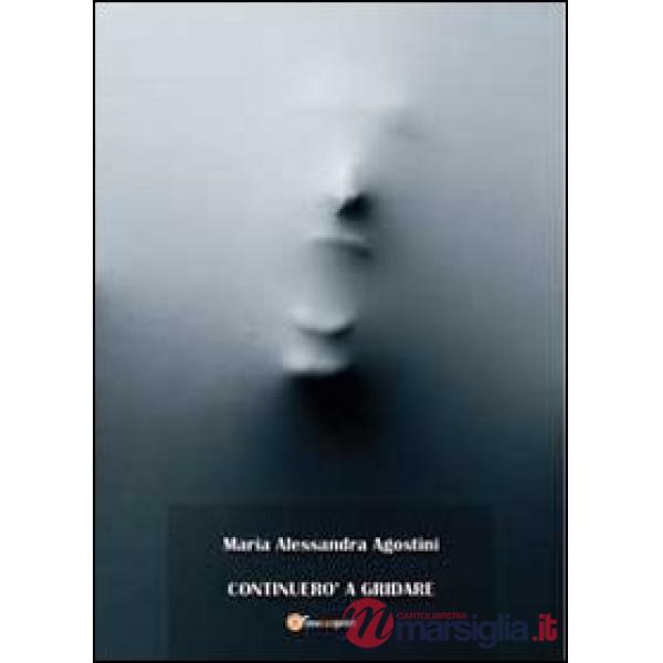 Continuerò a gridare