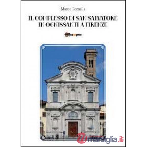 Complesso di San Salvatore in Ognissanti a Firenze (Il)