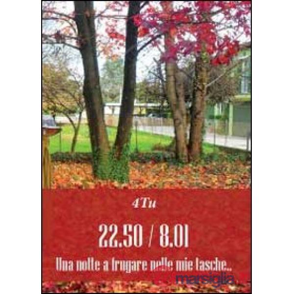 22.50-8.01. Una notte a frugare nelle mie tasche
