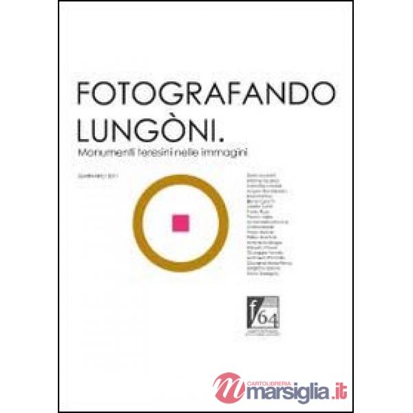 Fotografando Lungòni. Monumenti teresini nelle immagini