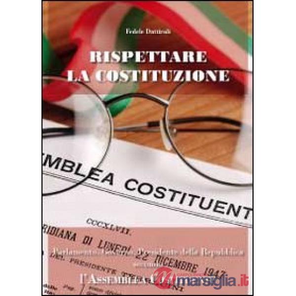 Rispettare la Costituzione. Parlamento, governo, presidente della Repubblica sec