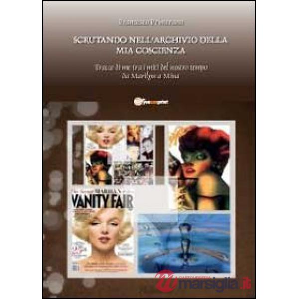 Scrutando nell'archivio della mia coscienza