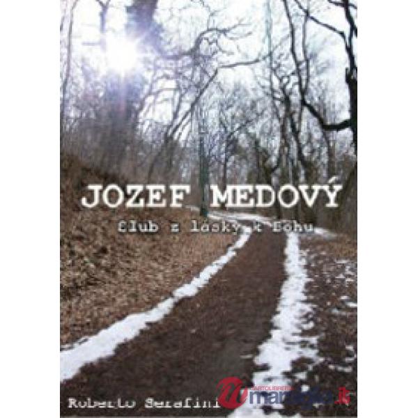 Jozef Medový. Un voto d'amore per amore degli altri. Ediz. slovacca