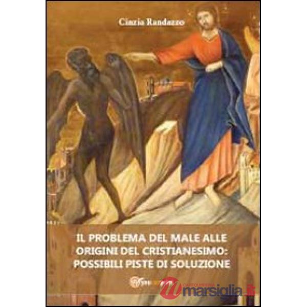 Problema del male alle origini del cristianesimo: possibili piste di soluzione (