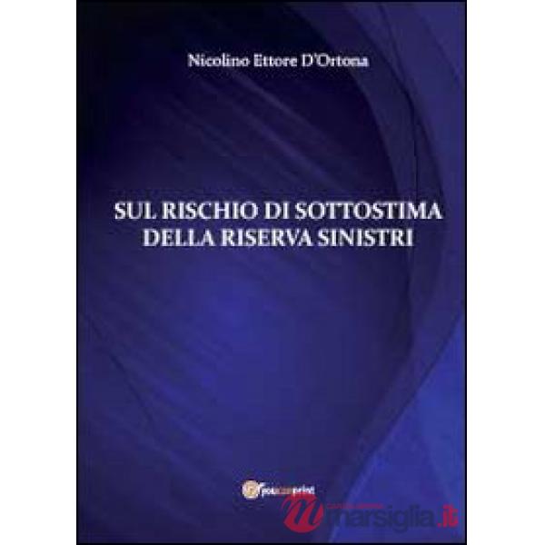 Sul rischio di sottistima della riserva sinistri