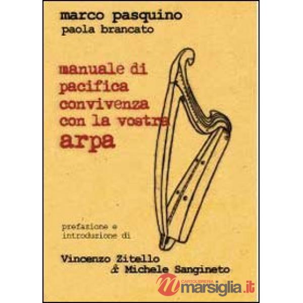 Manuale di pacifica convivenza con la vostra arpa