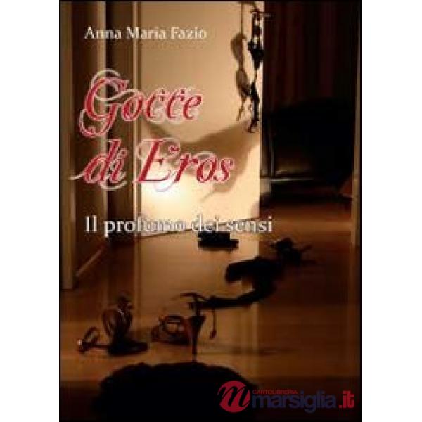 Gocce di eros. Il profumo dei sensi