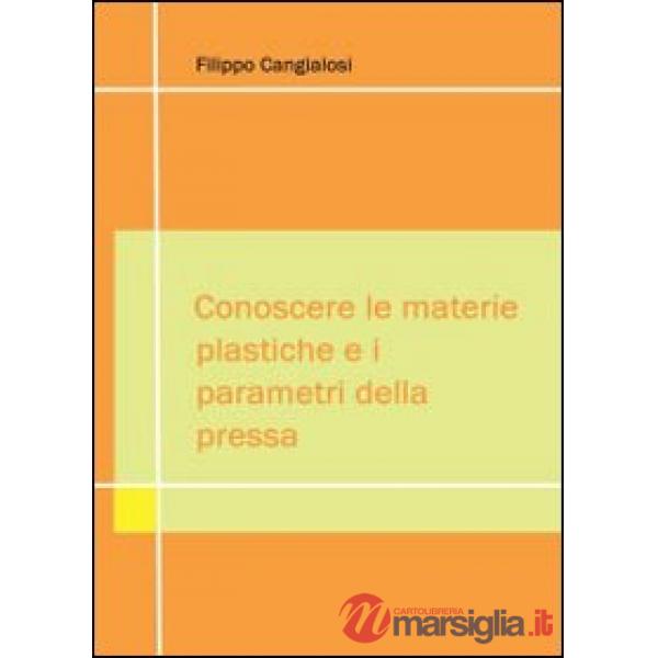 Conoscere le materie plastiche e i parametri della pressa