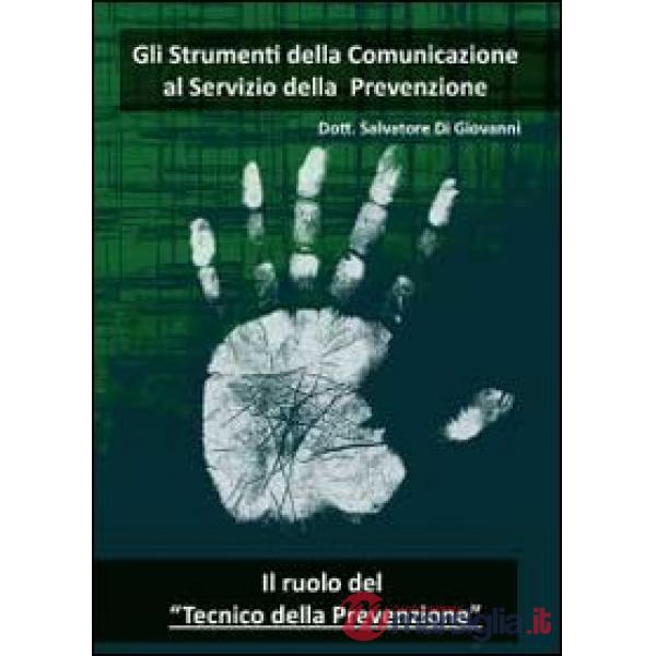 Strumenti della comunicazione al servizio della prevenzione (Gli)