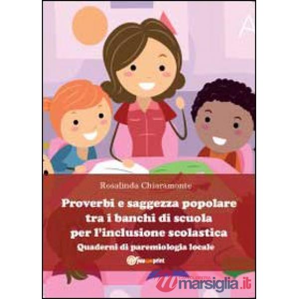 Proverbi e saggezza popolare tra i banchi di scuola per l'inclusione scolastica