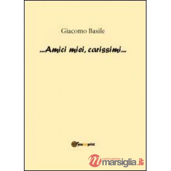 Amici miei, carissimi