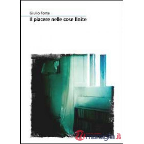 Piacere nelle cose finite (Il)
