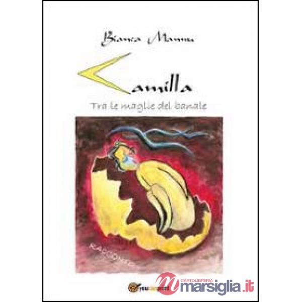 Camilla. Tra le maglie del banale