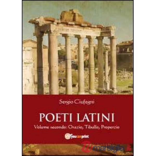 Poeti latini. Vol. 2: Orazio, Tibullo.