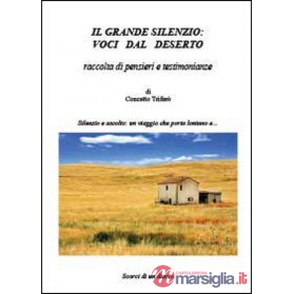 Grande silenzio: voci dal deserto (Il)