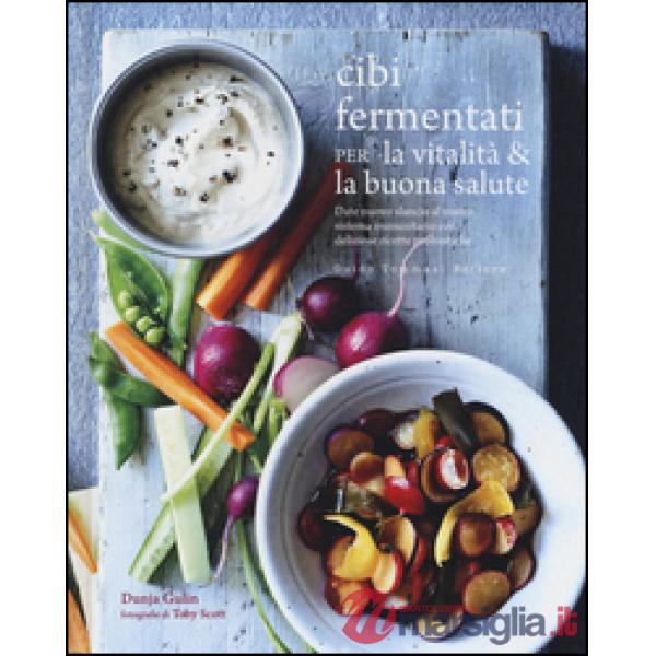Cibi fermentati per la vitalità & la buona salute