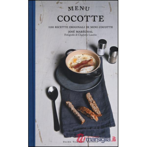 Menu cocotte. 100 ricette originali di mini cocotte